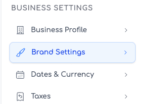 Business Settings menu showing Business Profile, Brand Settings, Dates & Currency, and Taxes options