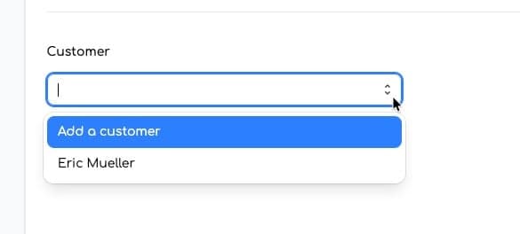 Customer dropdown showing an 'Add a customer' option above an existing customer named Eric Mueller